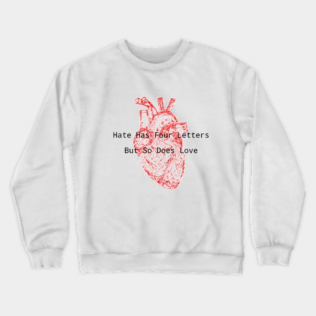 Love Conquers All: A Heartfelt Statement (Positive and clear) Crewneck Sweatshirt by DigitaFix